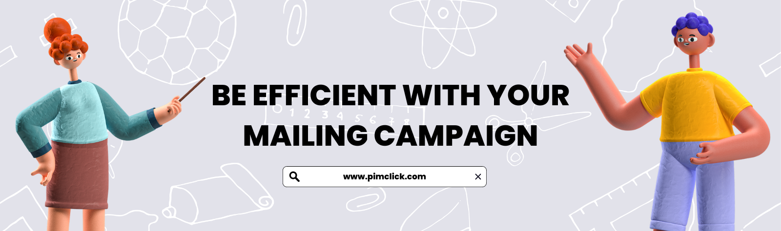 BE EFFICIENT WITH YOUR MAILING CAMPAIGN